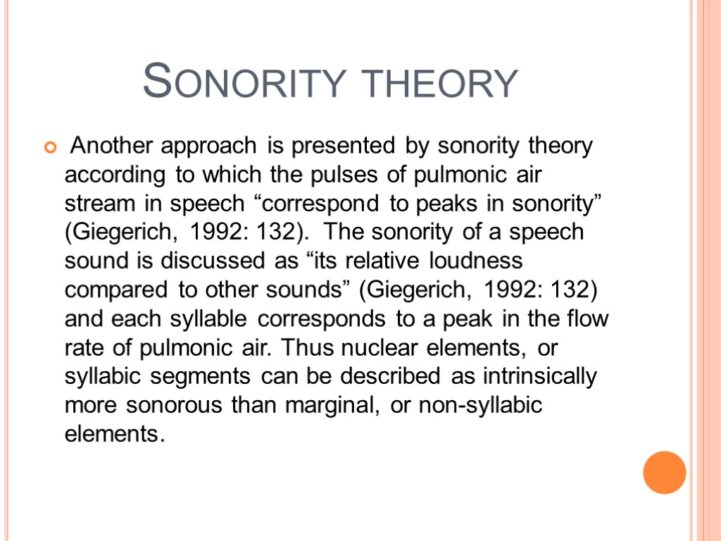 Sonority theory Another approach is presented by sonority theory according to which the pulses